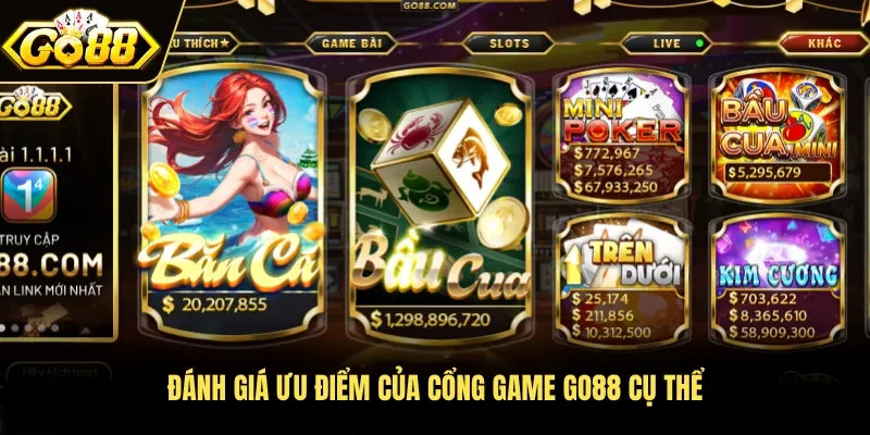 Đánh giá ưu điểm của cổng game GO88 cụ thể